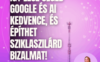 Így lesz céged a Google és AI kereső kedvence – Online bizalomépítés 2025